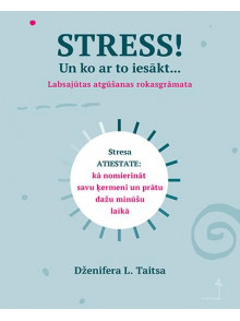 Stress! un ko ar to iesākt