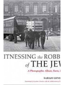 Witnessing the Robbing of Jews A Photographic Album, Paris