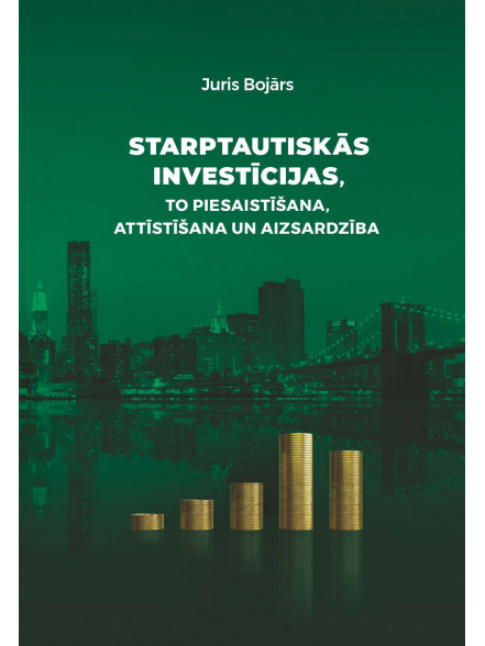 Starptautiskās investtīcijas, to piesaistīšana, attīstīšana un aizsardzība