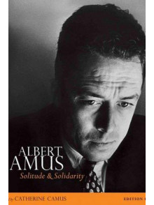Albert Camus Solitude & Solidarity