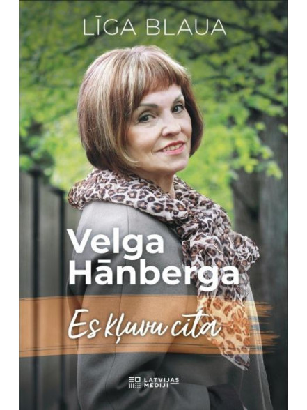 Velga Hānberga. Es kļuvu cita