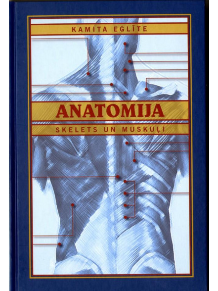 Anatomija I. Skelets un muskuļi. 4. izdevums