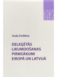Deleģētās likumdošanas pirmsākumi Eiropā un Latvijā