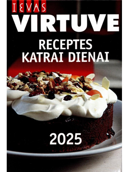 Ievas virtuve. Receptes katrai dienai 2025