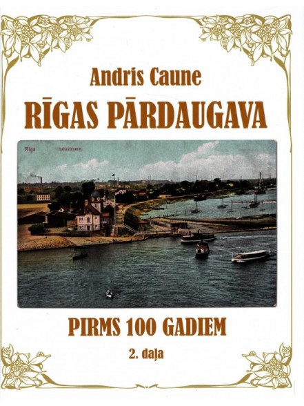 Rīgas Pārdaugava pirms 100 gadiem. 2. daļa