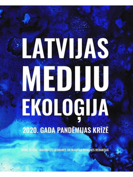 Latvijas mediju ekoloģija. 2020.gada pandēmijas krīzē