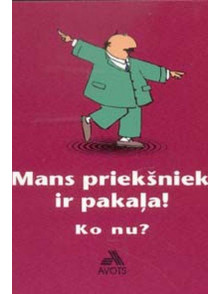 Mans priekšnieks ir pakaļa! Ko nu?