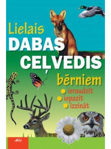 Lielais dabas ceļvedis bērniem