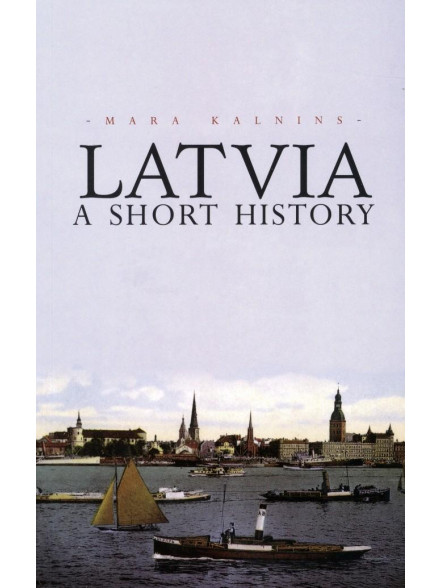 Latvia. A Short history