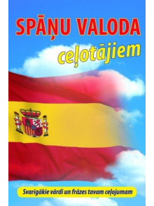Spāņu valoda ceļotājiem. Svarīgākie vārdi un frāzes