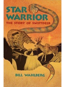 Star Warrior The Story Of Swiftdeer.