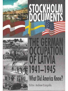 Stockholm Documents. The German occupation of Latvia 1941-1945