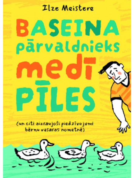 Baseina pārvaldnieks medī pīles (un citi aizraujoši piedzīvojumi bērnu vasaras nometnē) Baseina pārvaldnieks medī pīles (un citi aizraujoši piedzīvojumi bērnu vasaras nometnē)