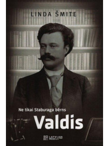 Valdis. Ne tikai Staburaga bērns